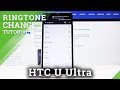 How to Change Ringtone in HTC U Ultra – Full Ringtone List