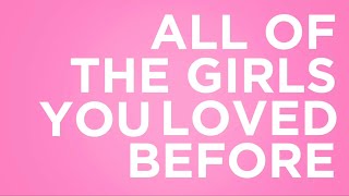 Taylor Swift - All Of The Girls You Loved Before (Lyric Video)