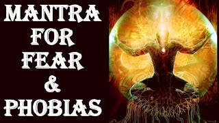 MANTRA FOR FEAR AND PHOBIAS : VERY POWERFUL !!