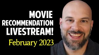 Great Movie Recommendations LIVESTREAM -- February 2023