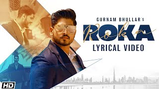 Roka | Lyrical Video | Gurnam Bhullar | Sharry Nexus | New Punjabi Songs 2021 | Latest Punjabi Songs