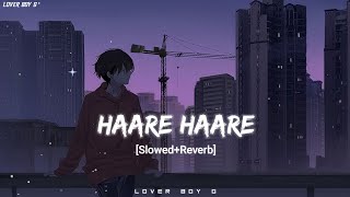 Hare Hare (Hum to dil se hare) - Lofi Song [Slowed & Reverb] | Lover Boy G