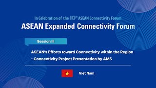 [제10차 아세안 연계성 포럼] 세션III-베트남 (The 10th ASEAN Connectivity Forum | Session III-Viet Nam)