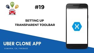 Xamarin Android Uber Clone - Setting up Transparent ToolBar