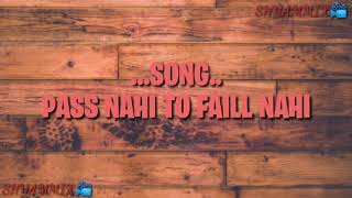 Pass Nahi To Faill Nahi-Shakuntla Davi-lyric video song-Sunidhi Chauhan
