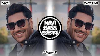 Akhiyan 2❤[Bass Boosted] Harbhajan Maan | Latest Punjabi Song 2023 | NAVI BASS BOOSTED