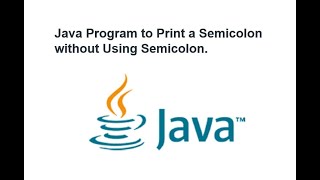 Java Program to Print a Semicolon without Using Semicolon.