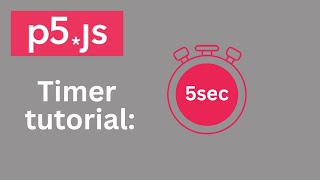 How to create a timer in p5.js!