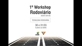 ABERTURA - 1º WORKSHOP RODOVIÁRIO DO DER/MG – TECNOLOGIA RODOVIÁRIA