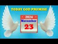 NOVEMBER 23 2024 Today promise of God (Daily bred) @TCS-THE CHRISTIAN SURVIVOR.