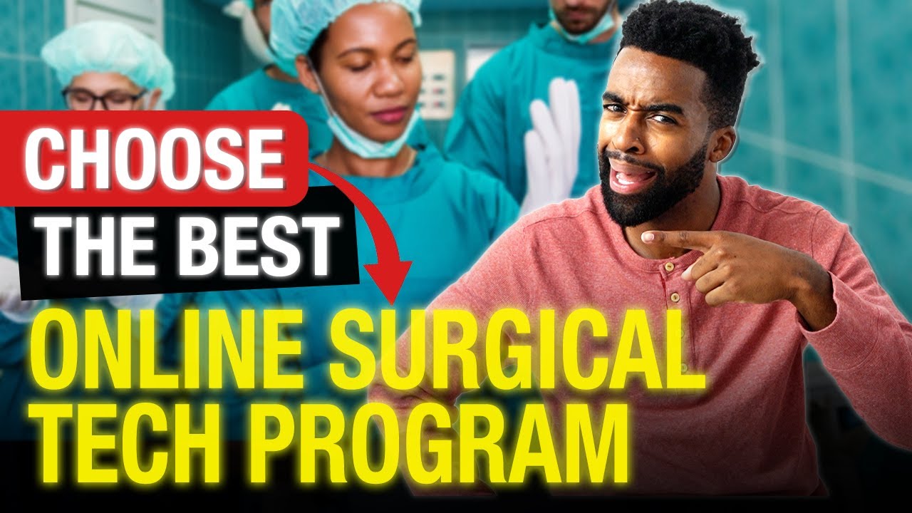 Online Surgical Tech Programs How To Choose The Right Training Youtube