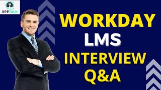 Workday LMS Interview Question and Answers | Learn Workday LMS Online Course | Upptalk
