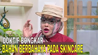 Doktif Ungkap Bahan Berbahaya Pada Skincare Yang Beredar di Pasaran | FYP (11/11/24) Part 4