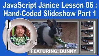 Jiayuan "Janice" Liu presents Javascript Lesson 6: Slideshow Part 1