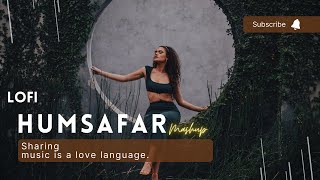 Humsafar Mashup | Chillout Mix | Emotion | After Night