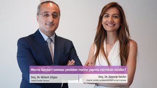 Meme kanseri sonrası yeniden meme yapımı mümkün müdür? - Doç. Dr. Zeynep Sevim