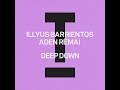 Illyus Barrientos, Aden Rémai - Deep Down (Extended Mix)