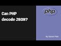 Can PHP decode JSON?