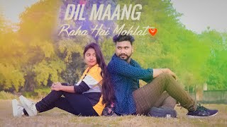 Dil Maang Raha Hai Mohlat / Heart Touching Love story/ Desi love Life New video 2022