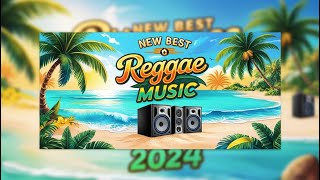 NEW REGGAE MUSIC 2024 -  RELAXING ROAD TRIP REGGAE SONGS - REGGAE SONG 2024 ▶️