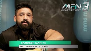 Sandeep Dahiya | Welter Weight Category | Matrix Fight Night 3