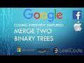 Coding Interview Tutorial 86 - Merge Two Binary Trees [LeetCode]