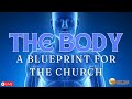 The Body - The Blueprint for the Church?