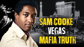 The Dark Truth About Sam Cooke and the Vegas Mafia System