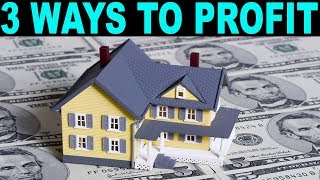 Real Estate Investing: The 3 WAYS to make money owning Real Estate