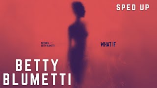 NOTIMES x Betty Blumetti - what if (Sped Up Mix)