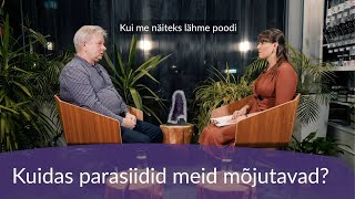 Kuidas parasiidid meid mõjutavad?