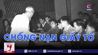 Học Bác mỗi ngày. Chống nạn giấy tờ - VNEWS