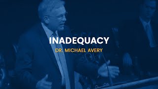 GBSC Chapel || Inadequacy (Dr. Michael Avery)