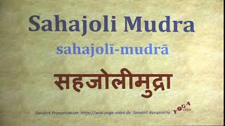 Sahajoli Mudra Pronunciation Sanskrit सहजोलीमुद्रा sahajolī mudrā