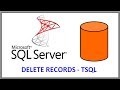 SQL Server -- DELETE RECORDS FROM TABLE VIA TSQL