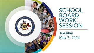FCPS School Board Work Session - 5/7/24