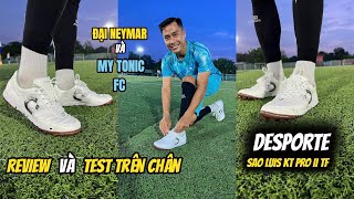 [REVIEW]: TEST TRÊN CHÂN ĐÔI GIÀY DESPORTE SAO LUIS KT PRO II TF DƯỚI TRỜI MƯA CÙNG MY TONIC FC