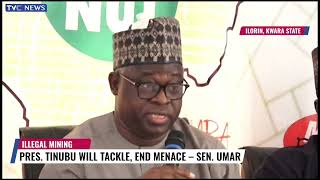 President Tinubu Will Tackle, End Illegal Mining In Nigeria - Senator Umar