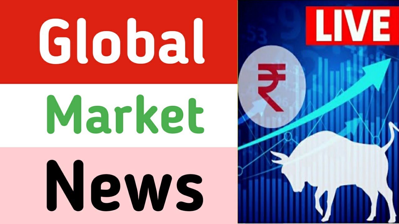 Global Market News, Nifty News Bank Nifty News Dow Jones FTSE Sgx Nifty ...