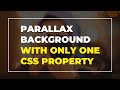 Parallax Background With Only One CSS Property