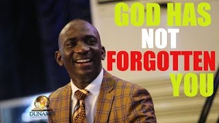 GOD HAS NOT FORGOTTEN YOU DR PAUL ENENCHE