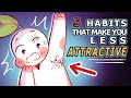 5 Habits That Make You LESS Attractive