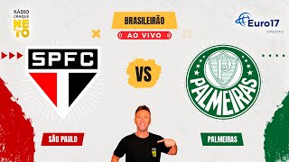 São Paulo x Palmeiras | AO VIVO | Campeonato Brasileiro 2024 | Rádio Craque Neto