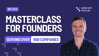 A True Masterclass for Founders with David Arnoux | Grow with the Flow