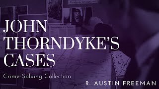 John Thorndyke's Cases | Dark Screen Audiobooks for Sleep