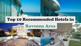 Top 10 Recommended Hotels In Ravenna Area | Luxury Hotels In Ravenna Area