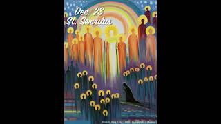 12/23/2021 - St Servulus