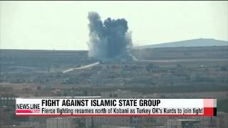 Fierce fighting resumes north of Kobani between Kurds and IS group   IS, 쿠르드족 사이