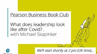Pearson Business Book Club - What does leadership look like after Covid? with Michael Skapinker