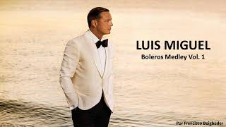 Luis Miguel - Boleros Medley Vol 1